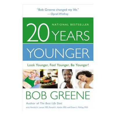 "20 Years Younger: Look Younger, Feel Younger, Be Younger!" - "" ("Greene Bob")