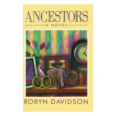 "Ancestors" - "" ("Davidson Robyn")