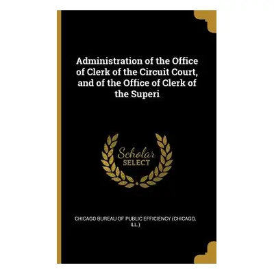 "Administration of the Office of Clerk of the Circuit Court, and of the Office of Clerk of the S