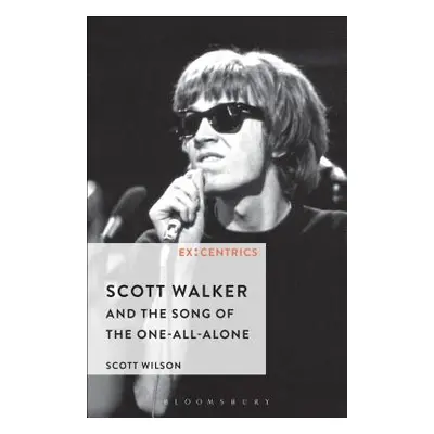 "Scott Walker and the Song of the One-All-Alone" - "" ("Wilson Scott")