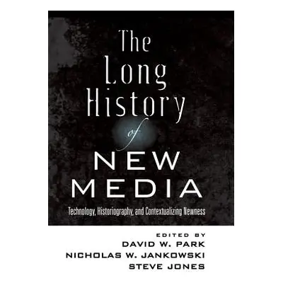 "The Long History of New Media; Technology, Historiography, and Contextualizing Newness" - "" ("