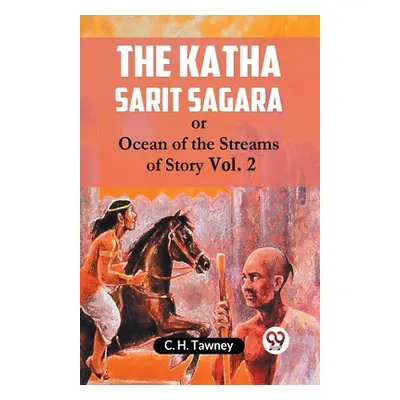 "The Katha Sarit Sagara Or Ocean Of The Streams Of Story Vol. 2" - "" ("Tawney C H")