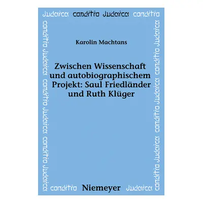 "Zwischen Wissenschaft und autobiographischem Projekt: Saul Friedlnder und Ruth Klger" - "" ("Ma