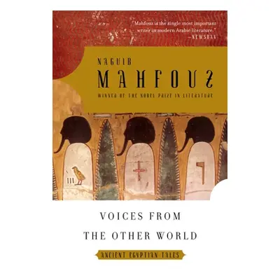 "Voices from the Other World: Ancient Egyptian Tales" - "" ("Mahfouz Naguib")