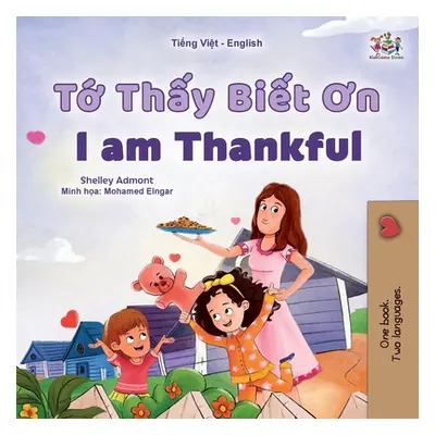 "I am Thankful (Vietnamese English Bilingual Children's Book)" - "" ("Admont Shelley")