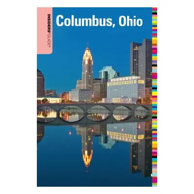 "Insiders' Guide(r) to Columbus, Ohio" - "" ("Kelley Shawnie")