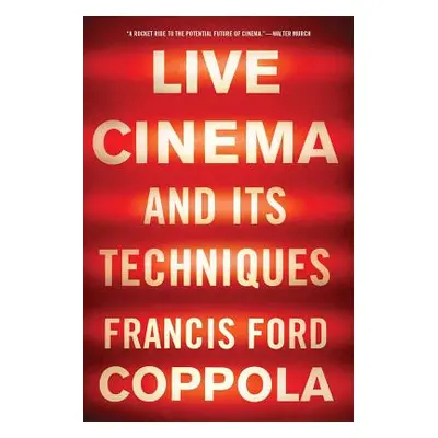 "Live Cinema and Its Techniques" - "" ("Coppola Francis Ford")