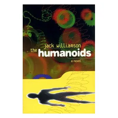 "The Humanoids" - "" ("Williamson Jack")