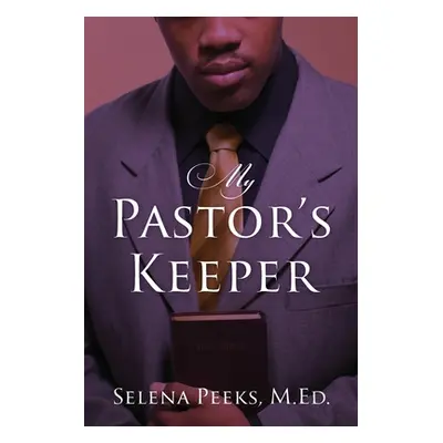 "My Pastor's Keeper" - "" ("Peeks M. Ed Selena")