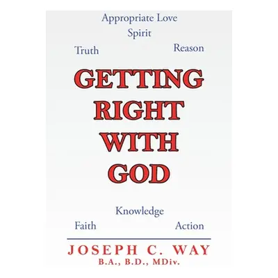 "Getting Right with God" - "" ("Way B. a. B. D. MDIV Joseph C.")