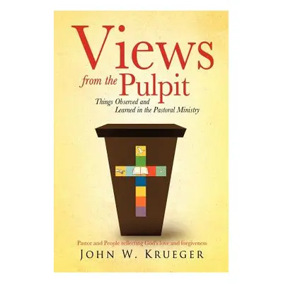 "Views from the Pulpit" - "" ("Krueger John W.")