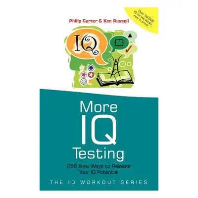 "More IQ Testing: 250 New Ways to Release Your IQ Potential" - "" ("Carter Philip")