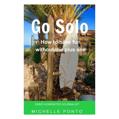 "Go Solo: How to have fun without the plus one" - "" ("Ponto Michelle")