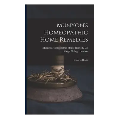 "Munyon's Homeopathic Home Remedies [electronic Resource]: Guide to Health" - "" ("Munyon Homeop