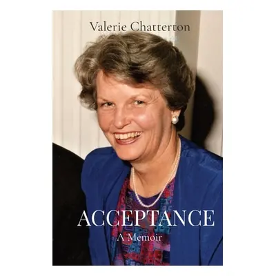 "Acceptance: A Memoir" - "" ("Chatterton Valerie")