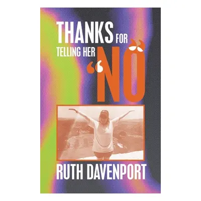 "Thanks For Telling Her No""" - "" ("Davenport Ruth")