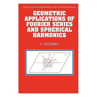 "Geometric Applications of Fourier Series and Spherical Harmonics" - "" ("Groemer H.")