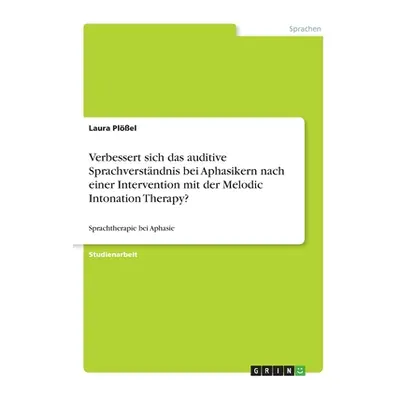 "Verbessert sich das auditive Sprachverstndnis bei Aphasikern nach einer Intervention mit der Me