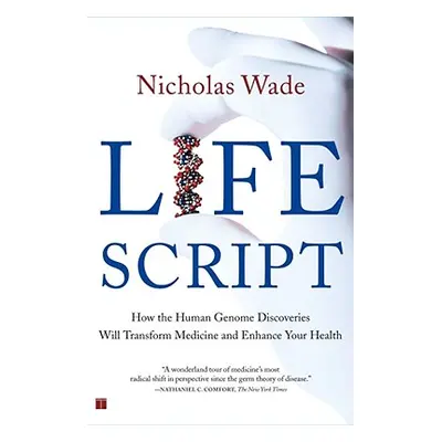 "Life Script: How the Human Genome Discoveries Will Transform Medicine and Enhance Your Health" 