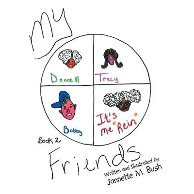 "Book 2: My Friends" - "" ("Bush Jannette M.")