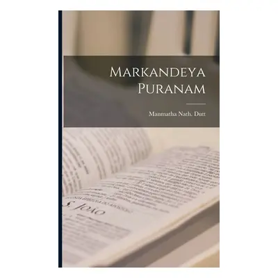 "Markandeya Puranam" - "" ("Dutt Manmatha Nath")