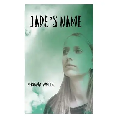 "Jade's Name" - "" ("White Shanna")