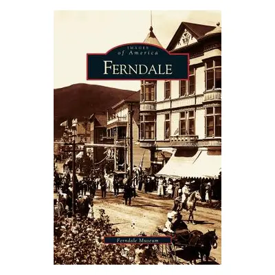 "Ferndale" - "" ("Ferndale Museum")