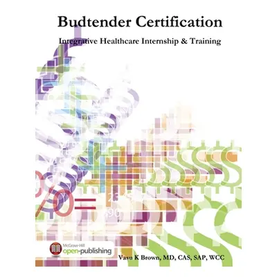 "Budtender Certification - Integrative Healthcare Internship & Training" - "" ("Brown Cas Sap")