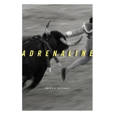 "Adrenaline" - "" ("Hoffman Brian B.")