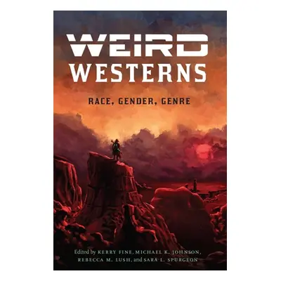 "Weird Westerns: Race, Gender, Genre" - "" ("Fine Kerry")