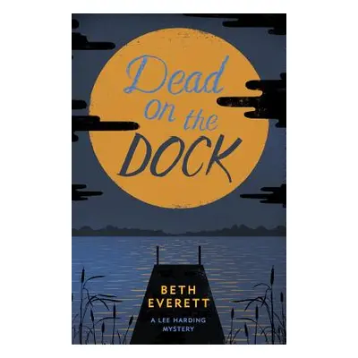 "Dead on the Dock" - "" ("Everett Beth")