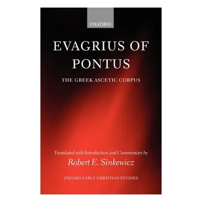 "Evagrius of Pontus: The Greek Ascetic Corpus" - "" ("Sinkewicz Robert E.")