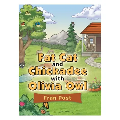 "Fat Cat and Chickadee with Olivia Owl" - "" ("Post Fran")