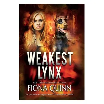 "Weakest Lynx: An Iniquus Romantic Suspense Mystery Thriller" - "" ("Quinn Fiona")