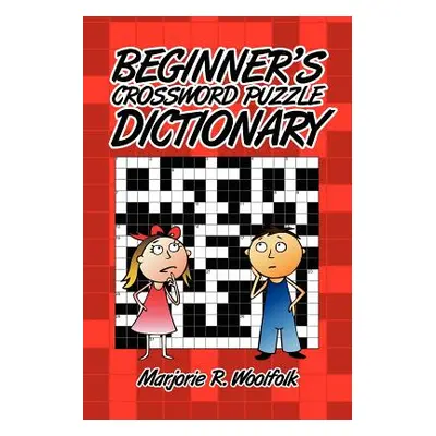 "Beginner's Crossword Puzzle Dictionary" - "" ("Woolfolk Marjorie R.")