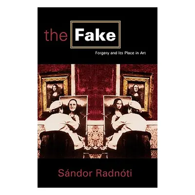 "The Fake: Forgery and its Place in Art" - "" ("Radnti Sndor")