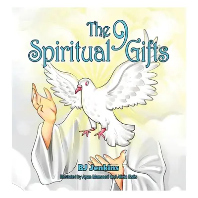 "The 9 Spiritual Gifts: For Kids" - "" ("Jenkins Bj")