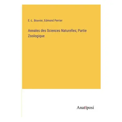 "Annales des Sciences Naturelles; Partie Zoologique" - "" ("Bouvier E. -L")