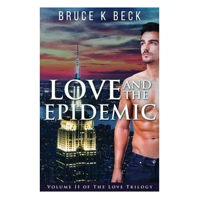 "Love and the Epidemic" - "" ("Bruce K. Beck")