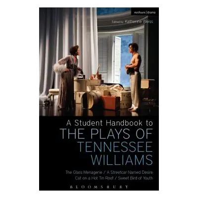 "A Student Handbook to the Plays of Tennessee Williams: The Glass Menagerie; A Streetcar Named D