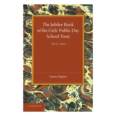 "The Jubilee Book of the Girls' Public Day School Trust 1873-1923" - "" ("Magnus Laurie")