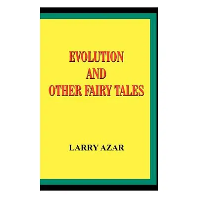 "Evolution and Other Fairy Tales" - "" ("Azar Larry")