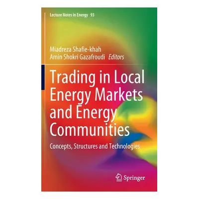 "Trading in Local Energy Markets and Energy Communities: Concepts, Structures and Technologies" 