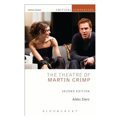 "The Theatre of Martin Crimp: Second Edition" - "" ("Sierz Aleks")