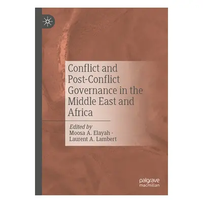 "Conflict and Post-Conflict Governance in the Middle East and Africa" - "" ("Elayah Moosa A.")