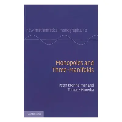 "Monopoles and Three-Manifolds" - "" ("Kronheimer Peter")