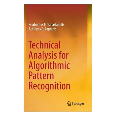 "Technical Analysis for Algorithmic Pattern Recognition" - "" ("Tsinaslanidis Prodromos E.")