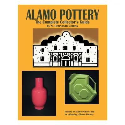 "Alamo Pottery" - "" ("Collins N. Perryman")