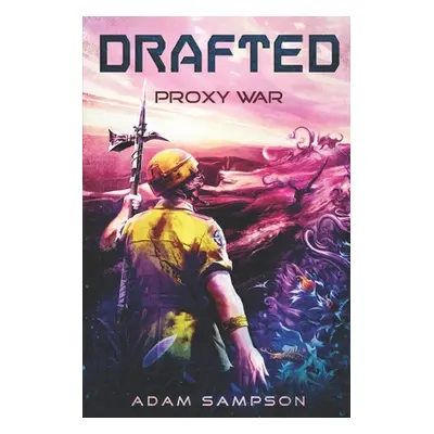 "Drafted: Proxy War" - "" ("Sampson Adam")