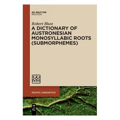 "A Dictionary of Austronesian Monosyllabic Roots (Submorphemes)" - "" ("Blust Robert")